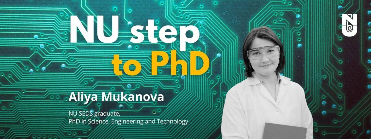 New Step Tech NU Step to PhD: Aliya Mukanova, PhD in Science, Engineering, and ...