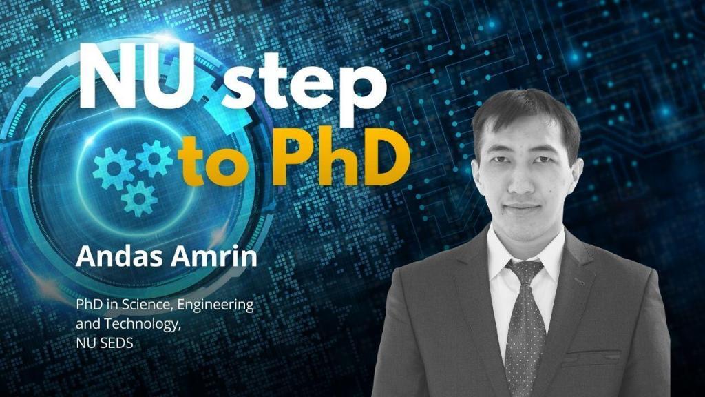 Наш очередной гость программы NU Step to PhD – Андас Амрин , выпускник программы PhD in Science, Engineering and Technology, NU SEDS. Ранее получил степень магистра в University of Shanghai for Science and Technology и степень бакалавра в Казахстанском Национальном Техническом Университете.