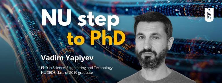Наш очередной гость рубрики NU Step to PhD — Вадим Япиев, выпускник НУ 2019-го года, обладатель степени PhD в области наук, инженерии и технологий. После окончания бакалавриата в Евразийском университете по специальности «Химия и экология», Вадим поступил в Центральный Европейский Университет в Будапеште на программу, аккредитованную Университетом Манчестера.